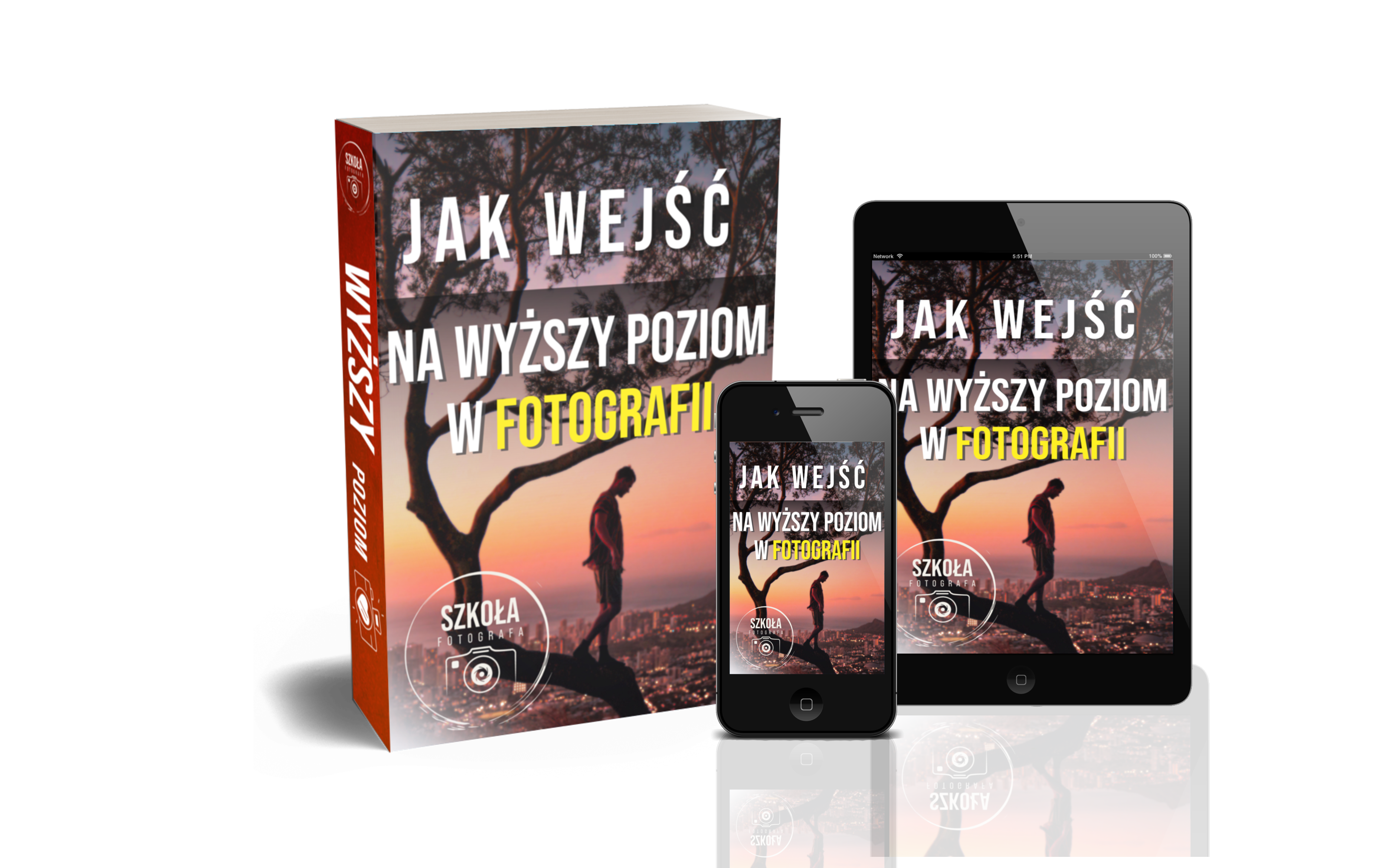 JAK WEJŚĆ NA WYŻSZY POZIOM W FOTOGRAFII
